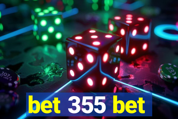 bet 355 bet